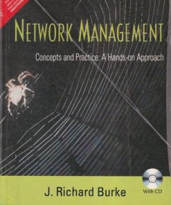 NETWORK MANAGEMENT CONCEPTS AND PRACTICE A HANDS ON APPROACH- J. RICHARD BURKE