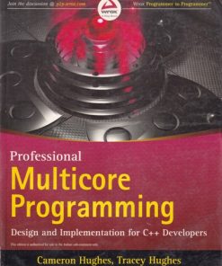 PROFESSIONAL MULTICORE PROGRAMMING DESIGN AND IMPLEMENTATION FOR C ++ DEVELOPERS