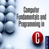 COMPUTER FUNDAMENTALS AND PROGRAMMING IN C | REEMA THAREJA | Oxford