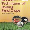 MODERN TECHNIQUES OF RAISING FIELD CROPS | CHHIDDA SINGH, PREM SINGH, RAJBIR SINGH | CBS