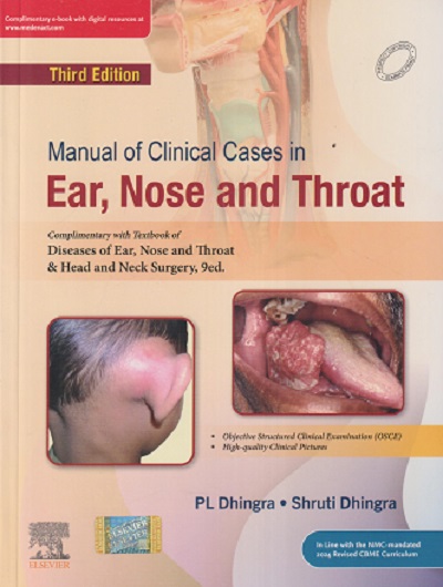 DISEASES OF EAR NOSE AND THROAT AND HEAD AND NECK SURGERY | WITH MANUAL OF CLINICAL CASES IN EAR NOSE AND THROAT | ELSEVIER