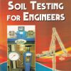SOIL TESTING FOR ENGINEERS | KHANNA