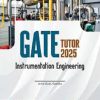 GATE TUTOR 2025 INSTRUMENTATION ENGINEERING (Solved Papers & 5 Practice Sets) | ANKIT GOEL, GEETIKA | Arihant Publications