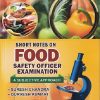 SHORT NOTES ON FOOD SAFETY OFFICER EXAMINATION (A Subjective Approach) | SURESH CHANDRA, DURVESH KUMARI | Jain Brothers