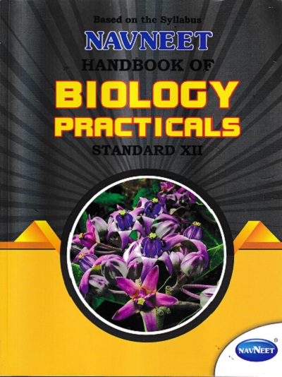 NAVNEET HANDBOOK OF BIOLOGY PRACTICALS STD XII / CLASS- 12 | NAVNEET