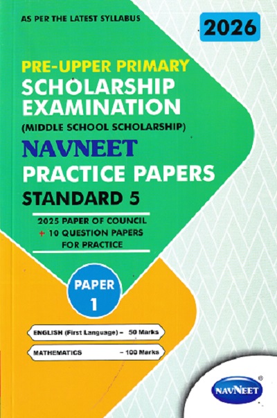 Pre Upper Primary Scholarship Examination (Middle School Scholarship) NAVNEET PRACTICE PAPERS Std. 5th Paper-1 (English, Mathematics) 2026