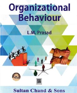 ORGANIZATIONAL BEHAVIOUR | L.M. PRASAD | Sultan Chand & Sons