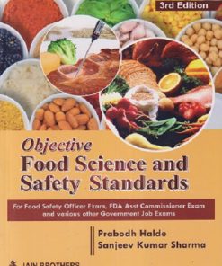 OBJECTIVE FOOD SCIENCE AND SAFETY STANDARDS (For Food Safety Officer Exam, FDA Asst Commissioner Exam) | PRABODH HALDE, SANJEEV KUMAR SHARMA | Jain Brothers