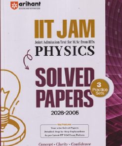 IIT JAM (Joint Admission Test For M.Sc From IITs) Solved Papers (2026-2005) & 3 Practice Sets PHYSICS | Arihant Publications