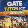 GATE TUTOR 2027 CIVIL ENGINEERING (Solved Papers 2026 - 2023 & 5 MOCK TESTS) | PRASANT DIXIT | Arihant Publications