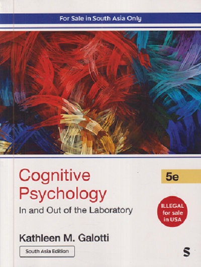 COGNITIVE PSYCHOLOGY (In And Out Of The Laboratory) | KATHLEEN M. GALOTTI | Sage