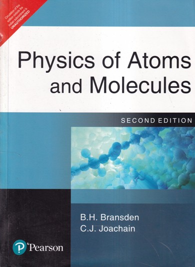 PHYSICS OF ATOMS AND MOLECULES | B. H. BRANSDEN, C. J. JOACHAIN ...