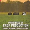 PRINCIPLES OF CROP PRODUCTION (THEORY, TECHNIQUES, AND TECHNOLOGY) | GEORGE ACQUAAH | PEARSON