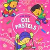 FUN WITH OIL PASTELS - 1 | Navneet Education Limited