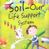 Environment Encyclopedia : Go Green : Soil-Our Life Support System | Om Books International