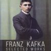 Franz Kafka Selected Works ( Unabridged Classics): The Originals | OM BOOKS INTERNATIONAL