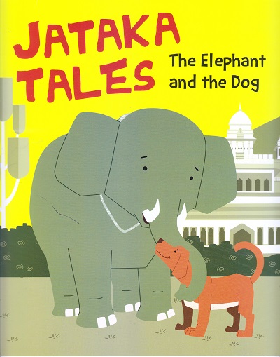 The Elephant and the Dog : Jataka Tales | OM BOOKS INTERNATIONAL