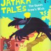 The Queen Crow's Wish : Jataka Tales | OM BOOKS INTERNATIONAL