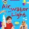 Air, Water and Light : Fun with Science | OM KIDZ