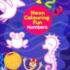 NEON COLOURING FUN - NUMBERS | Navneet Education Limited