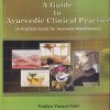 A GUIDE TO AYURVEDIC CLINICAL PRACTICE | VAIDYA VASANT PATIL | CHAUKHAMBA PUBLISHING HOUSE
