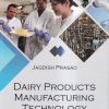 DAIRY PRODUCTS MANUFACTURING TECHNOLOGY | Kalyani Publishers