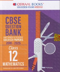 CBSE QUESTION BANK (CHAPTERWISE & TOPICWISE) SOLVED PAPERS 2026 EXAM CLASS- 12th MATHEMATICS | OSWAAL BOOKS