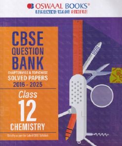 CBSE QUESTION BANK (CHAPTERWISE & TOPICWISE) SOLVED PAPERS 2026 EXAM CLASS- 12th CHEMISTRY | OSWAAL BOOKS