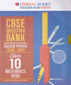 CBSE QUESTION BANK (CHAPTERWISE & TOPICWISE) SOLVED PAPERS 2025 EXAM CLASS- 10th MATHEMATICS (BASIC) | OSWAAL BOOKS