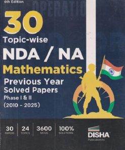 30 TOPICWISE NDA/NA MATHEMATICS PREVIOUS YEAR SOLVED PAPERS (PHASE 1 & 2) (2010-2025) | Disha Publication