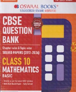 CBSE QUESTION BANK CHAPTER-WSE & TOPIC-WISE SOLVED PAPERS (2017-2026) CLASS- 10th MATHEMATICS (BASIC) | OSWAAL BOOKS