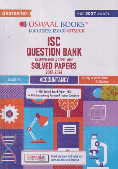 ISC CHAPTERWISE AND TOPICWISE QUESTION BANK SOLVED PAPERS (2017-2026) CLASS 12 ACCOUNTANCY | OSWAAL BOOKS