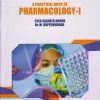 A PRACTICAL BOOK OF PHARMACOLOGY 1 - For SY BPharm - Semester 4 | Syed Sagheer Ahmed, Dr. M. Rupeshkumar | Nirali Prakashan