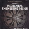 SHIGLEYs MECHANICAL ENGINEERING DESIGN | RICHARD G. BUDYNAS, J. KEITH NISBETT | McGraw Hill