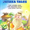 Jataka Tales The Lizard and the Wicked Saint and Other Stories | Shree Book Centre