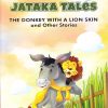 Jataka Tales The Donkey With a Lion Skin and Other Stories | Shree Book Centre