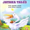 Jataka Tales The Smart Crab and Other Stories | Shree Book Centre