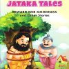 Jataka Tales Reward for Goodness and Other Stories | Shree Book Centre