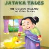 Jataka Tales The Golden Mallard and Other Stories | Shree Book Centre