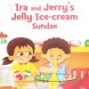 All set to Read: Level Pre-K: Learning Letters : Ira and Jerry's Jelly Ice-Cream Sundae (Letter IJ) | Om Books International