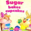 All set to Read: Level 3: Reading on your own : Sugar Bakes Cup Cakes | Om Books International