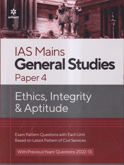 IAS MAINS GENERAL STUDIES PAPER-4 (ETHICS, INTEGRITY & APTITUDE ...