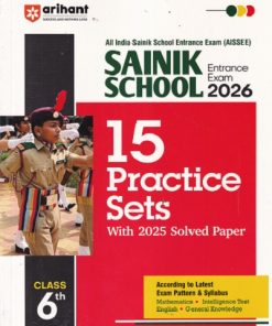 SAINIK SCHOOL (AISSEE) Entrance Exam Std. VI/Std. 6 (15 Practice Sets) | Arihant Publications