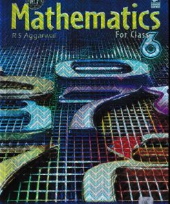MATHEMATICS FOR CLASS- 6 | R. S. AGGARWAL | Bharati Bhawan Publishers