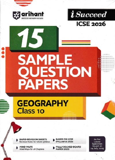 i Succeed 15 SAMPLE QUESTION PAPERS ICSE Exam 2026 GEOGRAPHY Class 10 | Arihant Publications