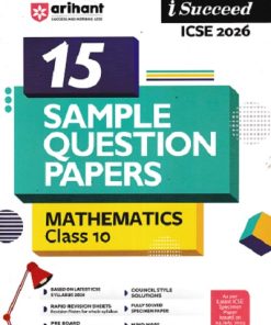 i Succeed 15 SAMPLE QUESTION PAPERS ICSE Exam 2026 MATHEMATICS Class 10 | Arihant Publications