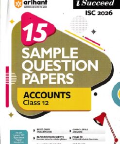 i Succeed 15 SAMPLE QUESTION PAPERS ISC Exam 2026 ACCOUNTS Class 12 | Arihant Publications
