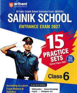 SAINIK SCHOOL (AISSEE) Entrance Exam Std. VI/Std. 6 (15 Practice Sets) | Arihant Publications