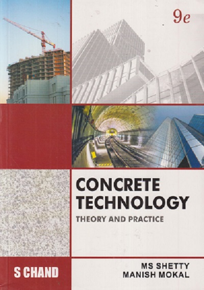 CONCRETE TECHNOLOGY THEORY AND PRACTICE | M. S. SHETTY, MANISH MOKAL | S.CHAND
