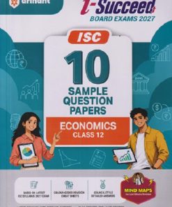 i Succeed 10 SAMPLE QUESTION PAPERS ISC 2027 ECONOMICS Class 12 | Arihant Publications
